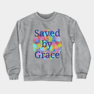 Saved by Grace Crewneck Sweatshirt